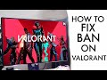 How To FIX Valorant Ban! (2022)