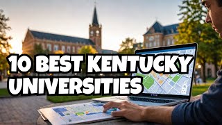 10 Best Universities in Kentucky