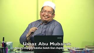 20220306 Ustaz Abu Mubarak : Antara Aqidah Salafus Soleh Dan Aqidah Ahli Kalam