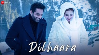 Dilhaara - Official Music Video | Haider Khan | Akhil Sachdeva | Hrishant Goswami & Preeti Rana