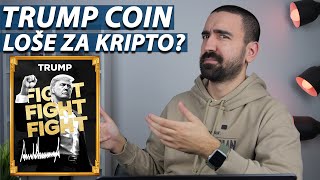 TRUMP LANSIRAO SVOJ MEME COIN | LOŠE ZA KRIPTO?