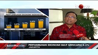 Ekonom Senior: Asumsi Pertumbuhan Ekonomi 5,3% Sulit Dicapai