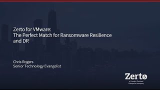 Zerto for VMware: The Perfect Match for Ransomware Resilience and DR