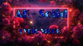 Solid - AK [LYRIC VIDEO]