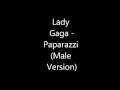 Lady Gaga - Paparazzi (Male Version)