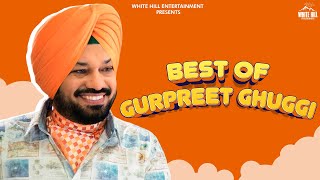 Best of Gurpreet Ghuggi | Punjabi Comedy | Latest Punjabi Movies 2023 | Gurpreet Ghuggi Movie Scenes