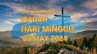 IBADAH HARI MINGGU 5 MEI 2024 