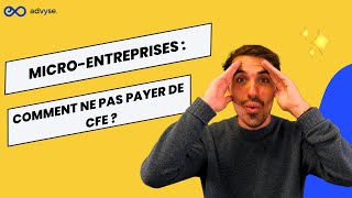 Micro-entreprises : comment ne PAS payer de CFE ?