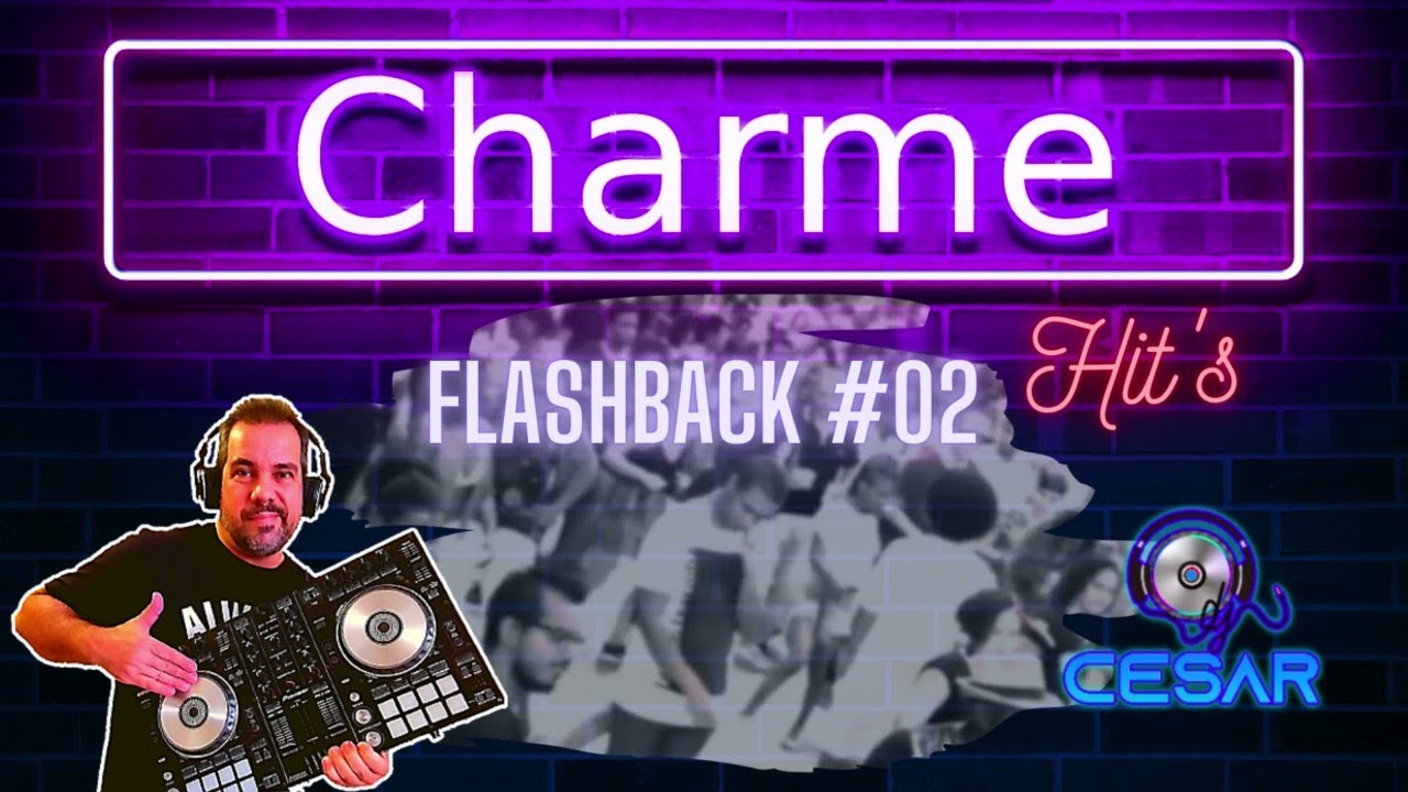 CHARME HIT'S (Flashback #02) - As Melhores Dos Bailes De CHARME Da ...