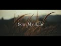 sow my life spend my life theophilus sunday christian prayer music