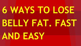 6 ways to lose belly fat | The best way to lose fat fast from your belly