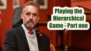 Jordan B. Peterson: Playing the Hierarchical Game - Part one