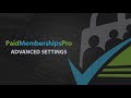 Advanced Settings | Paid Memberships Pro