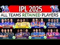 IPL 2025 - All Teams Retained Players List | CSK, MI, SRH, KKR, RCB, DC, RR, GT Retention IPL 2025 |