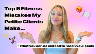 5 WORST Fitness Mistakes My Short Clients Make