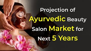 Future of Global Ayurvedic Beauty Market