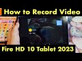 Amazon Fire HD 10 Tablet 2023: How to Record Video