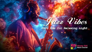 【📣LIVE】🎷Jazz Vides Lofi for Chilling\u0026Focus\u0026Study\u0026Work 爵士之夜 聽音樂放鬆 組曲 |  Stress free, world peace 放鬆