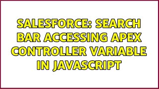Salesforce: search bar accessing apex controller variable in javascript (3 Solutions!!)