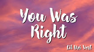 You Was Right - Lil Uzi Vert (Lyric)