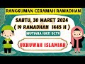 Rangkuman Ceramah Ramadhan Sabtu 30 Maret 2024 / Ringkasan Ceramah Mutiara Hati SCTV