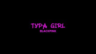 BLACKPINK 'Typa Girl' Lyrics (English)