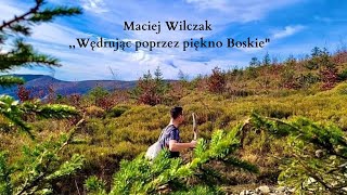 Maciej Wilczak- ,,Wędrując poprzez piękno Boskie\