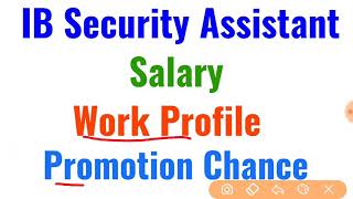 IB Security Assistant / Executive Salary, Work Profile, Promotion IB Recruitment Bharti 2018