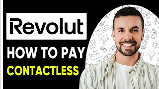 HOW TO PAY CONTACTLESS WITH REVOLUT (Quick and Easy!)