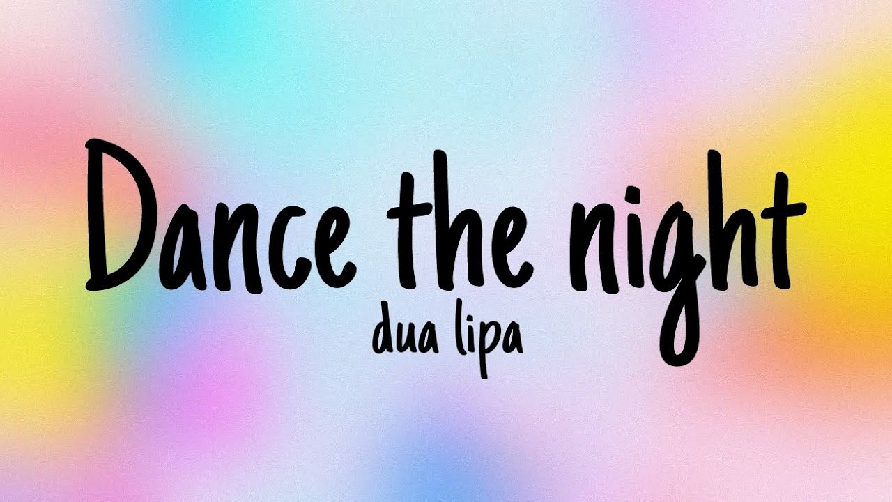 Dua Lipa - Dance The Night - Lyrics - YouTube