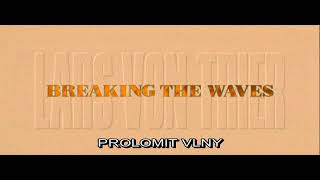 Prolomit vlny (Breaking the Waves, 1996) trailer s titulky