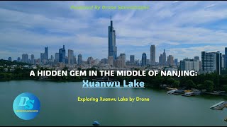 Discover Nanjing's Hidden Gem by Drone (Xuanwu Lake)