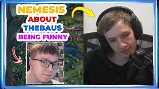 Nemesis About TheBAUS Being FUNNY 😍