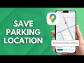 How to Save Parking Location on Google Maps (2025)