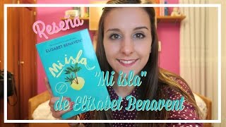 RESEÑA MI ISLA DE ELISABET BENAVENT ❤