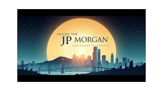 J.P. Morgan Healthcare Conference Explained: What You Need to Know