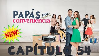 Papás por Conveniencia - Capítulo 54 | Las Estrellas