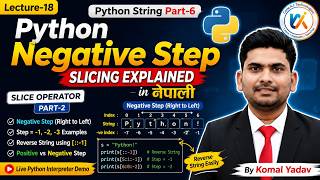 18. Python Negative Step Slicing | Reverse String | Slice Operator Part-2 | String Part-6