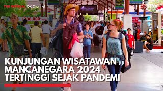 Kunjungan Wisatawan Mancanegara 2024 Tertinggi Sejak Pandemi | IDX CHANNEL