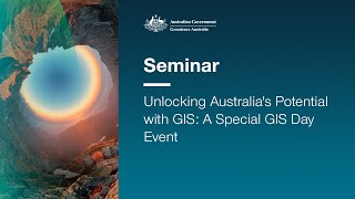 Unlocking Australia's Potential with GIS: