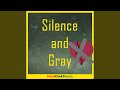 Silence and Gray