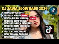 DJ JAWA FULL ALBUM 2024 SLOW BASS - DJ MATURSUWUN GUSTI X KESAN INDAH PERTAMA X WIRANG VIRAL TIKTOK