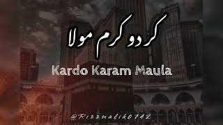 Kardo Karam Mola Slowed Reverb & lyrics || Nabeel Shaukat Ali || Sanam Marvi || Beautiful Kalaam ||