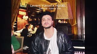 Levent Yüksel X Hugel - Zalim \u0026 I Adore You (mashup remix by Mozisc)