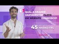 QUAL A GRANDE VANTAGEM DE FAZER UM WEBSITE CONNOSCO - 45s Marketing