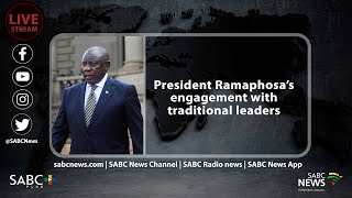 President Ramaphosa’s engagement with traditional leaders