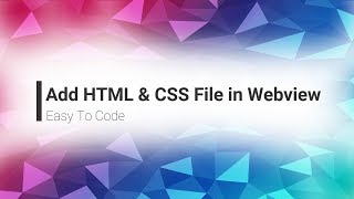 Add HTML & CSS File in Webview
