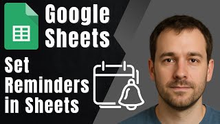 How to Set a Reminder in Google Sheets (2025 Notification & Alert Guide)