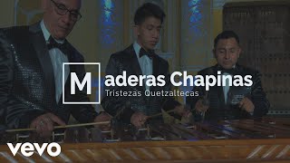 Marimba Maderas Chapinas - Tristezas Quetzaltecas