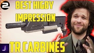 Best Higby impression - TR Carbines ft. Charlie